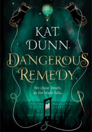 Dangerous Remedy (Kat Dunn)