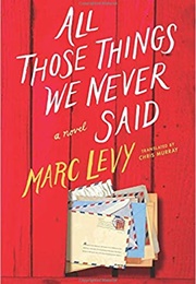 All Those Things We Never Said (Marc Levy)