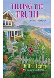 Tilling the Truth (Julia Henry)