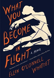 What You Become in Flight (Ellen O'Connell Whittet)