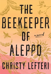 The Beekeeper of Aleppo (Christy Lefteri)