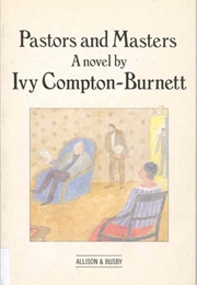Pastors and Masters (Ivy Compton-Burnett)