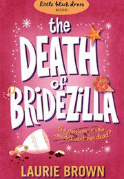 The Death of Bridezilla (Laurie Brown)