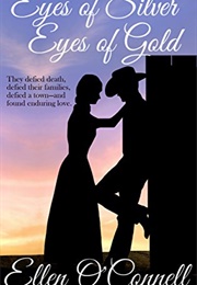 Eyes of Silver, Eyes of Gold (ELLEN O'Connell)