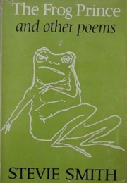 The Frog Prince, and Other Poems (Stevie Smith)