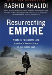 Resurrecting Empire (Rashid Khalidi)