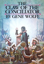 The Claw of the Conciliator (Gene Wolfe)