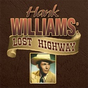 Lost Highway - Hank Williams