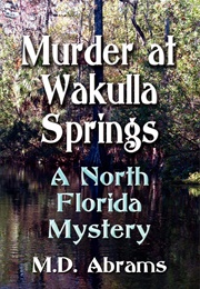 Murder at Wakulla Springs (M.D. Abrams)