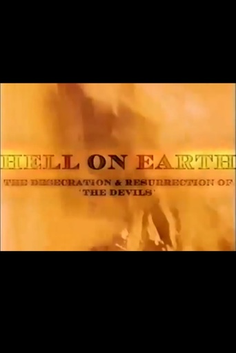 Hell on Earth: The Desecration & Resurrection of the Devils (2002)