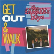 The Farmers Boys-Get Out and Walk