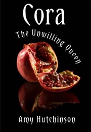 Cora: The Unwilling Queen (Amy Hutchinson)