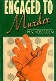 Engaged to Murder (M.V. Heberden)