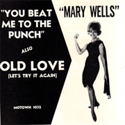 You Beat Me to the Punch - Mary Wells