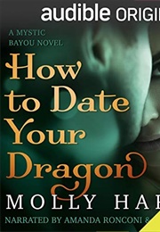 How to Date Your Dragon (Molly Harper)
