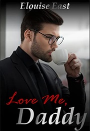 Love Me, Daddy (Elouise East)