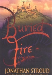 Buried Fire (Jonathon Stroud)