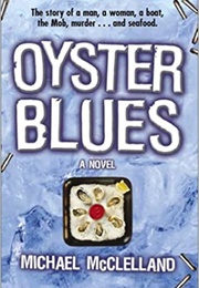 Oyster Blues (Michael McClelland)