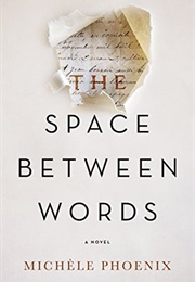The Space Between Words (Michele Phoenix)