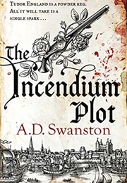 The Incendium Plot (A.D. Swanston)