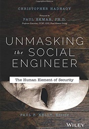 Unmasking the Social Engineer: The Human Element of Security (Chrisropher Hadnagy)