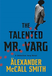 The Talented Mr Varg (Alexander McCall Smith)