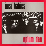 Inca Babies-Opium Den
