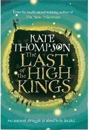 The Last of the High Kings (Kate Thompson)