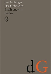 Der Gefesselte (Ilse Aichinger)