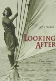 Looking After: A Sons' Memoir (John Daniel)