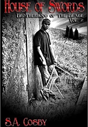 Brotherhood of the Blade: House of Swords (S.A. Cosby)