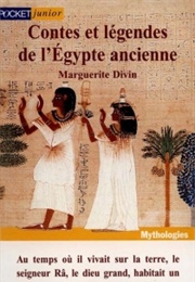 Contes Et Légendes De L&#39;egypte Ancienne (Marguerite Divin)