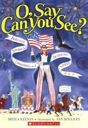 O, Say Can You See? America's Symbols, Landmarks, and Important Words (Shelia Keenan)