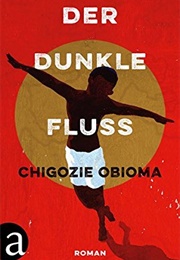 Der Dunkle Fluss (Chigozie Obioma)