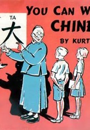 You Can Write Chinese (Kurt Wiese)