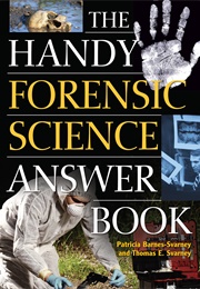 The Handy Forensic Science Answer Book (Patricia Barnes-Svarney)