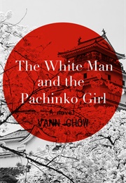 The White Man and the Pachinko Girl (Vann Chow)