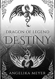 Dragon of Legend Destiny (Angelika Meyer)