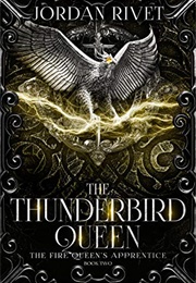 The Thunderbird Queen (Jordan Rivet)