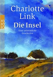 Die Insel. Eine Unheimliche Geschichte (Charlotte Link)