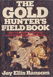 Gold Hunter&#39;s Field Book (Jay Ellis Ransom)