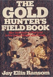 Gold Hunter's Field Book (Jay Ellis Ransom)