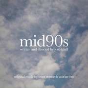 Mid90's (Trent Reznor & Atticus Ross, 2018)