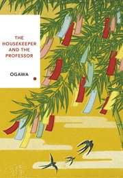 The Housekeeper and the Professor (Yoko Ogawa)