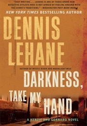 Darkness, Take My Hand (Dennis Lehane)