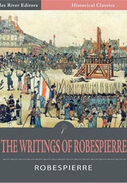 The Writings of Robespierre (Maximillien Robespierre)