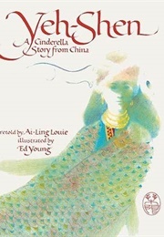 Yeh-Shen: A Cinderella Story From China (Ai-Ling Louie, Ill. by Ed Young)