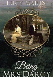 Being Mrs. Darcy (Lucy Marin)