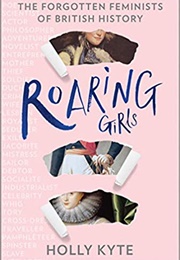 Roaring Girls (Holly Kyte)