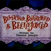 Bewitched, Bothered and Beetlejuiced (1990)
